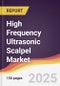 High Frequency Ultrasonic Scalpel Market Report: Trends, Forecast and Competitive Analysis to 2031 - Product Thumbnail Image