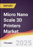 Technology Landscape, Trends and Opportunities in Micro Nano Scale 3D Printers Market- Product Image