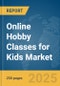 Online Hobby Classes for Kids Market Report 2025 - Product Thumbnail Image