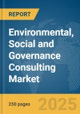 Environmental, Social and Governance (ESG) Consulting Market Report 2025- Product Image