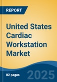 United States Cardiac Workstation Market, By Region, By Competition, Opportunities & Forecast, 2020-2030F- Product Image