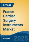 France Cardiac Surgery Instruments Market, By Region, By Competition, Opportunities & Forecast, 2020-2030F- Product Image