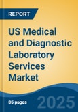 US Medical and Diagnostic Laboratory Services Market, By Region, By Competition, Opportunities & Forecast, 2020-2030F- Product Image