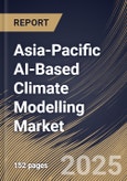 Asia-Pacific AI-Based Climate Modelling Market Size, Share & Industry Analysis Report by Component, Application, Technology, Country and Growth Forecast, 2025-2032- Product Image