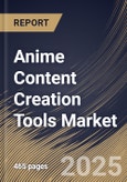 Anime Content Creation Tools Market Size, Share & Industry Analysis Report by Deployment, Application, Platform, Regional Outlook and Forecast, 2025-2032- Product Image