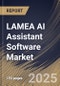 LAMEA AI Assistant Software Market Size, Share & Industry Analysis Report by Component, Functionality, Application, Country and Growth Forecast, 2025-2032 - Product Image