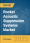 Rocket Acoustic Suppression Systems Market Report 2025 - Product Thumbnail Image