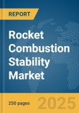Rocket Combustion Stability Market Report 2025- Product Image