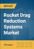 Rocket Drag Reduction Systems Market Report 2025- Product Image