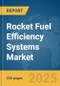Rocket Fuel Efficiency Systems Market Report 2025 - Product Thumbnail Image