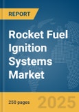 Rocket Fuel Ignition Systems Market Report 2025- Product Image