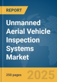 Unmanned Aerial Vehicle (UAV) Inspection Systems Market Report 2025- Product Image