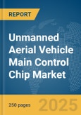 Unmanned Aerial Vehicle (UAV) Main Control Chip Market Report 2025- Product Image