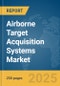 Airborne Target Acquisition Systems Market Report 2025 - Product Thumbnail Image