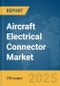 Aircraft Electrical Connector Market Report 2025 - Product Thumbnail Image