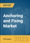 Anchoring and Fixing Market Report 2025 - Product Thumbnail Image
