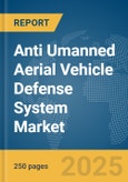 Anti Umanned Aerial Vehicle (UAV) Defense System Market Report 2025- Product Image
