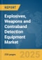 Explosives, Weapons and Contraband Detection Equipment Market Report 2025 - Product Thumbnail Image