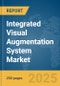 Integrated Visual Augmentation System Market Report 2025 - Product Image
