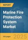 Marine Fire Protection System Market Report 2025- Product Image