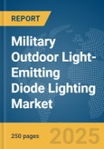 Military Outdoor Light-Emitting Diode (LED) Lighting Market Report 2025- Product Image