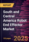 South and Central America Robot End Effector Market Size and Forecast, Trend, and Growth Opportunity Analysis Report Coverage : by Type, Application, Industry, and Region- Product Image