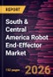 South & Central America Robot End-Effector Market Size and Forecast (2021 - 2031) - Product Image
