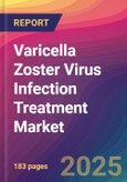 Varicella Zoster Virus Infection Treatment Market Size, Market Share, Application Analysis, Regional Outlook, Growth Trends, Key Players, Competitive Strategies and Forecasts, 2025 To 2033- Product Image