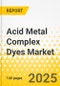 Acid Metal Complex Dyes Market - A Global and Regional Analysis: Focus on Product Type, Application, End-Use Industry, and Regional Analysis - Analysis and Forecast, 2025-2034 - Product Thumbnail Image