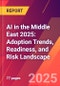 AI in the Middle East 2025: Adoption Trends, Readiness, and Risk Landscape - Product Thumbnail Image