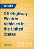Off-Highway Electric Vehicles in the United States- Product Image
