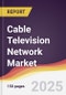 Technology Landscape, Trends and Opportunities in Cable Television Network Market - Product Thumbnail Image