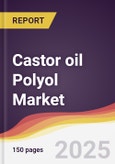 Castor oil Polyol Market Report: Trends, Forecast and Competitive Analysis to 2031- Product Image