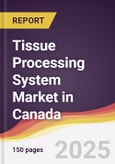 Tissue Processing System Market in Canada- Product Image