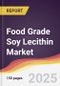 Food Grade Soy Lecithin Market Report: Trends, Forecast and Competitive Analysis to 2031 - Product Thumbnail Image