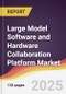 Large Model Software and Hardware Collaboration Platform Market Report: Trends, Forecast and Competitive Analysis to 2031 - Product Thumbnail Image
