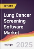 Lung Cancer Screening Software Market Report: Trends, Forecast and Competitive Analysis to 2031- Product Image
