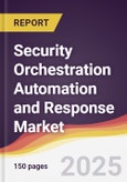 Security Orchestration Automation and Response Market Report: Trends, Forecast and Competitive Analysis to 2031- Product Image
