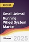 Small Animal Running Wheel System Market Report: Trends, Forecast and Competitive Analysis to 2031 - Product Thumbnail Image