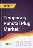 Temporary Punctal Plug Market Report: Trends, Forecast and Competitive Analysis to 2031- Product Image