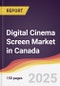 Digital Cinema Screen Market in Canada - Product Thumbnail Image