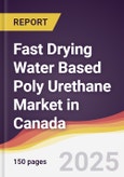 Fast Drying Water Based Poly Urethane Market in Canada- Product Image