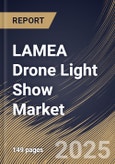 LAMEA Drone Light Show Market Size, Share & Industry Analysis Report by Mode of Operation, Type, End Use, Country and Growth Forecast, 2025-2032- Product Image