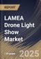LAMEA Drone Light Show Market Size, Share & Industry Analysis Report by Mode of Operation, Type, End Use, Country and Growth Forecast, 2025-2032 - Product Thumbnail Image