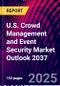 U.S. Crowd Management and Event Security Market Outlook 2037 - Product Thumbnail Image