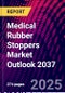 Medical Rubber Stoppers Market Outlook 2037 - Product Thumbnail Image