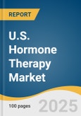 U.S. Hormone Therapy (Retail Side) Market Size, Share & Trends Analysis Report by Product (Sex Hormones, Thyroid Hormones), by Indication, by Route of Administration (Oral, Parenteral), by Distribution Channel, and Segment Forecasts, 2025-2033- Product Image