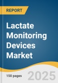Lactate Monitoring Devices Market Size, Share & Trends Analysis Report by Product (Chargeable Lactate Meters), by Application (Sports, Medical), by End Use (Hospitals and Clinics), by Region and Segment Forecasts, 2025-2033- Product Image