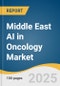 Middle East AI in Oncology Market Size, Share & Trends Analysis Report by Component (Software Solutions, Hardware), by Cancer Type (Breast Cancer, Lung Cancer), by Application, by End-use, by Country, and Segment Forecasts, 2025-2033 - Product Thumbnail Image