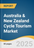 Australia & New Zealand Cycle Tourism Market Size, Share & Trends Analysis Report by Group (Groups/Friends, Couples, Family, Solo), by Booking Mode (Direct, Travel Agent), by Age Group, by Country, and Segment Forecasts, 2025-2033- Product Image